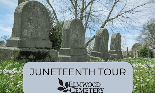 Juneteenth Tour Elmwood Cemetery