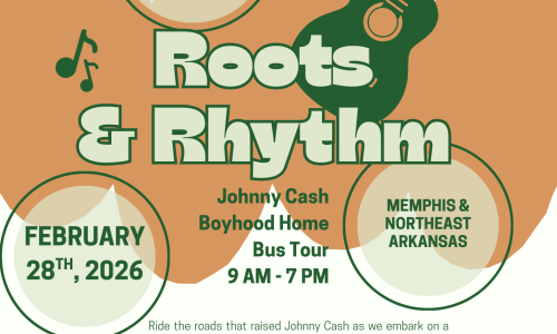 Poster says "Roots & Rhythm: Johnny Cash Boyhood Home Bus Tour: 9 AM - 7 PM, February 28, 2026" 
